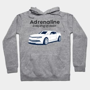 Adrenaline is my drug of choice Hoodie